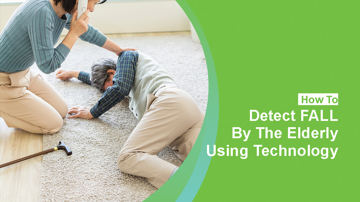 How To Detect Falls By The Elderly Using Technology